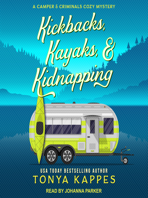 Title details for Kickbacks, Kayaks, & Kidnapping by Tonya Kappes - Available